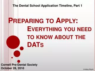 Preparing to Apply: 		Everything you need 			to know about the 			DATs