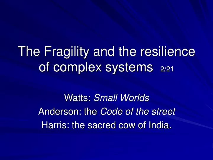 the fragility and the resilience of complex systems 2 21