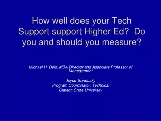 How well does your Tech Support support Higher Ed? Do you and should you measure?