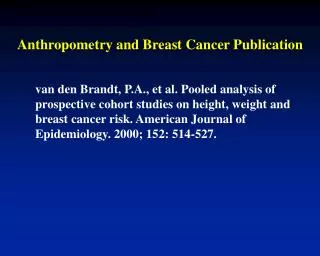 Anthropometry and Breast Cancer Publication