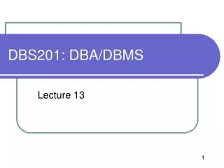 DBS201: DBA/DBMS