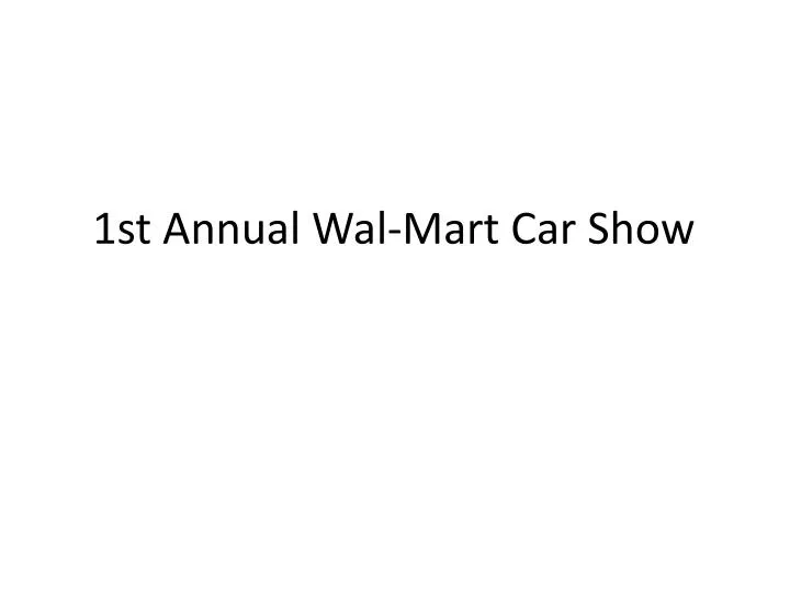 1st annual wal mart car show