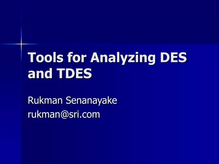 tools for analyzing des and tdes