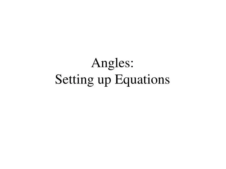 angles setting up equations