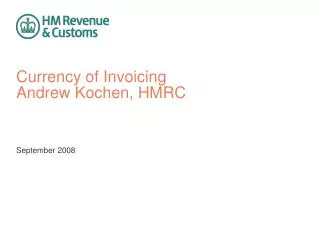 Currency of Invoicing Andrew Kochen, HMRC