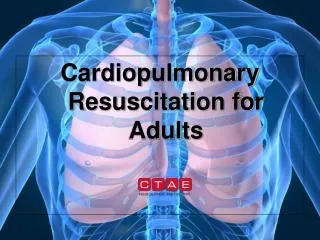 Cardiopulmonary Resuscitation for Adults