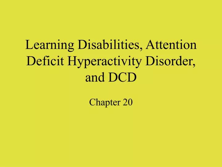 learning disabilities attention deficit hyperactivity disorder and dcd