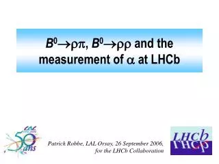 B 0 ? rp , B 0 ? rr and the measurement of a at LHCb