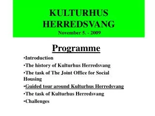 KULTURHUS HERREDSVANG November 5. - 2009