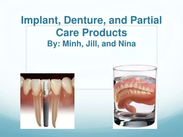 implant denture and partial care products by minh jill and nina