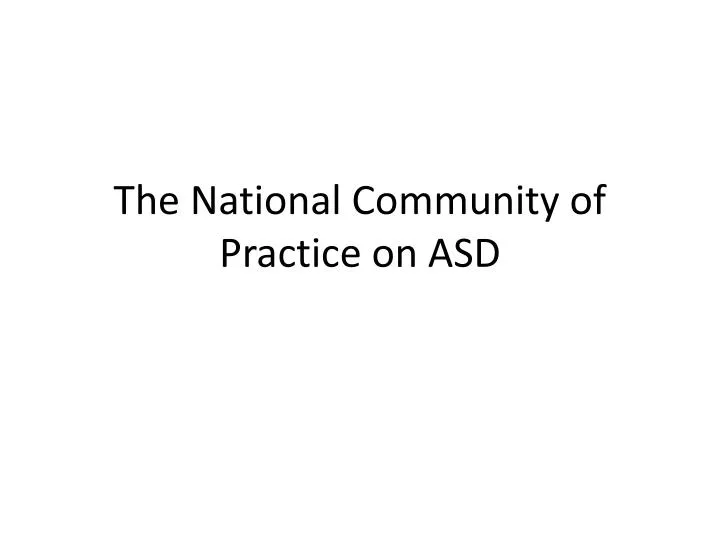 the national community of practice on asd