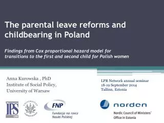 Anna Kurowska , PhD Institute of Social Policy, University of Warsaw