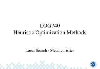 LOG740 Heuristic Optimization Methods