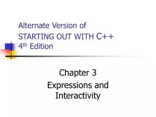 Alternate Version of STARTING OUT WITH C++ 4 th Edition