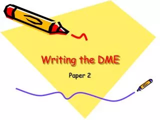 Writing the DME
