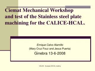 Ciemat Mechanical Workshop and test of the Stainless steel plate machining for the CALICE-HCAL.