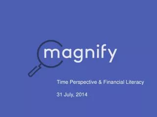 Time Perspective &amp; Financial Literacy 31 July, 2014