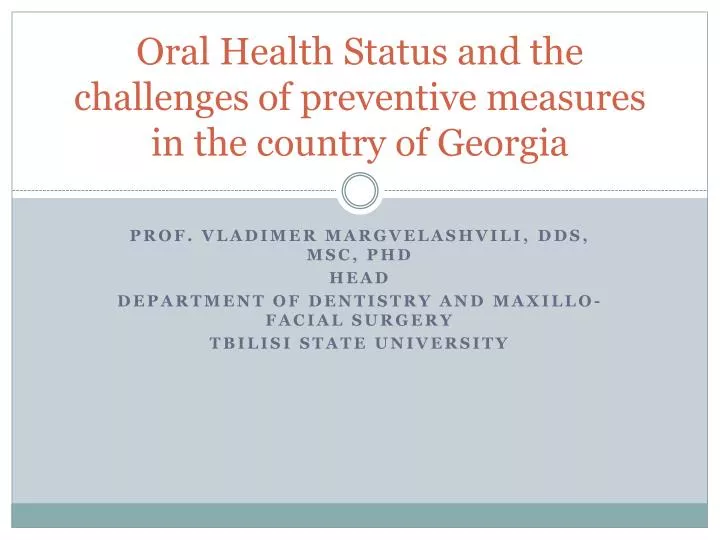 oral health status and the challenges of preventive measures in the country of georgia