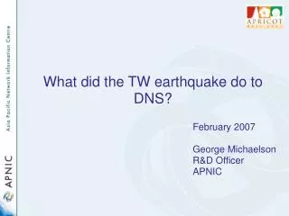 What did the TW earthquake do to DNS?
