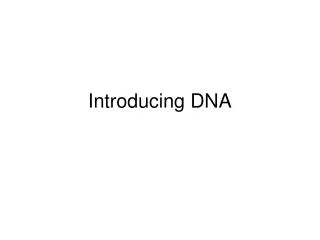 Introducing DNA