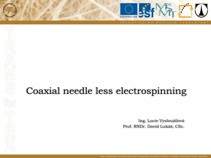 coaxial needle less electrospinning