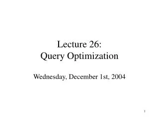 Lecture 26: Query Optimization