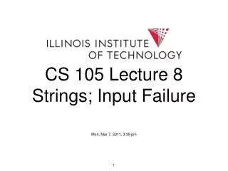 CS 105 Lecture 8 Strings; Input Failure