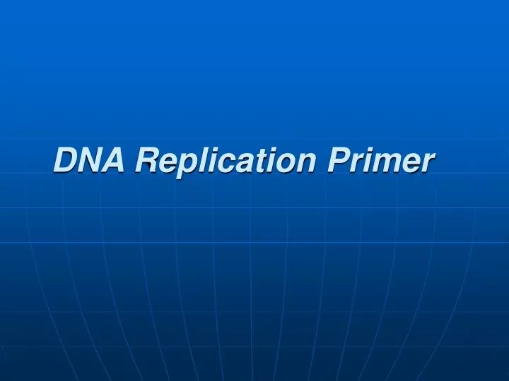 dna replication primer