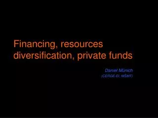 Financing, resources diversification, private funds