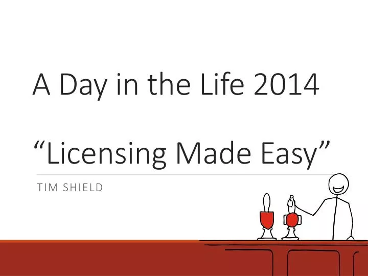 a day in the life 2014 licensing made easy