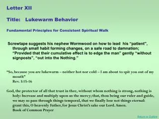 Letter XII Title: Lukewarm Behavior Fundamental Principles for Consistent Spiritual Walk