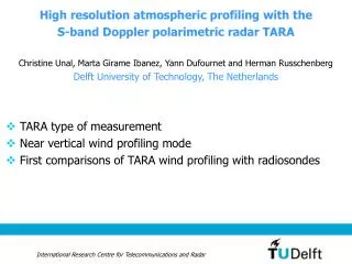 High resolution atmospheric profiling with the S-band Doppler polarimetric radar TARA