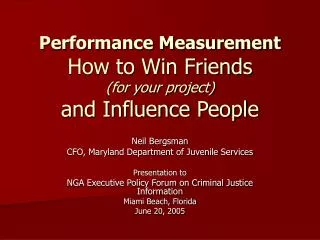 Performance Measurement How to Win Friends (for your project) and Influence People