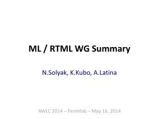 ML / RTML WG Summary