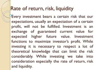 Rate of return, risk, liquidity
