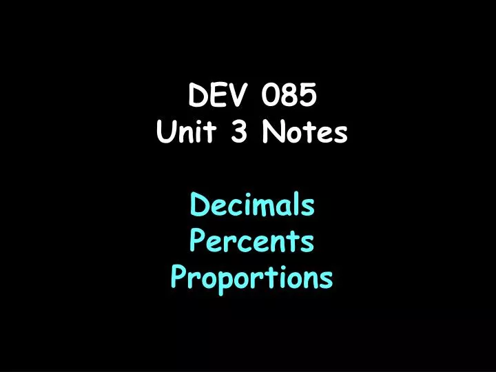 dev 085 unit 3 notes decimals percents proportions