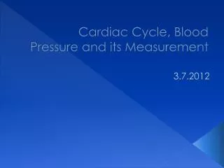 Cardiac Cycle, Blood Pressure and its Measurement