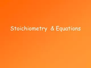 Stoichiometry &amp; Equations