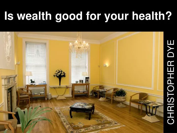 is wealth good for your health