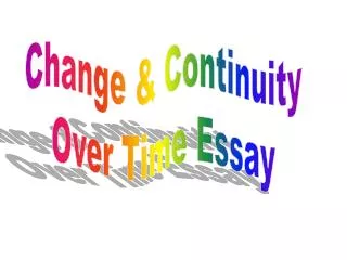 Change &amp; Continuity Over Time Essay