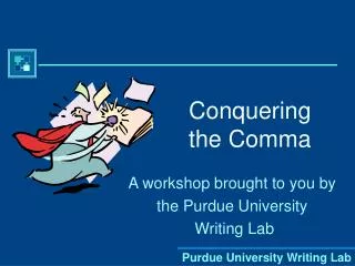 conquering the comma