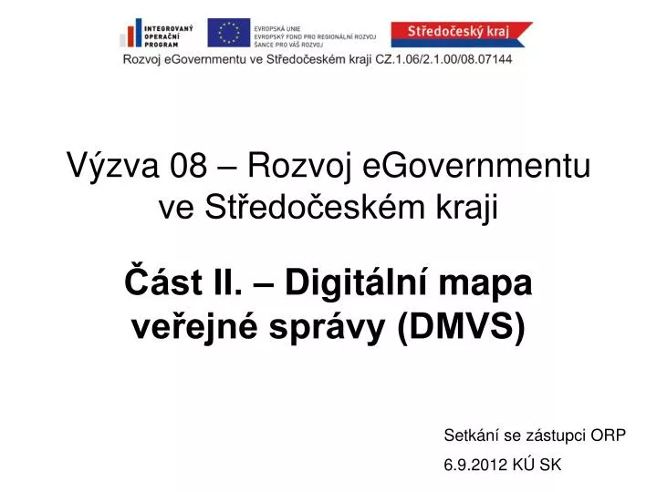 v zva 08 rozvoj egovernmentu ve st edo esk m kraji st ii digit ln mapa ve ejn spr vy dmvs