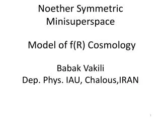 noether symmetric minisuperspace model of f r cosmology babak vakili dep phys iau chalous iran