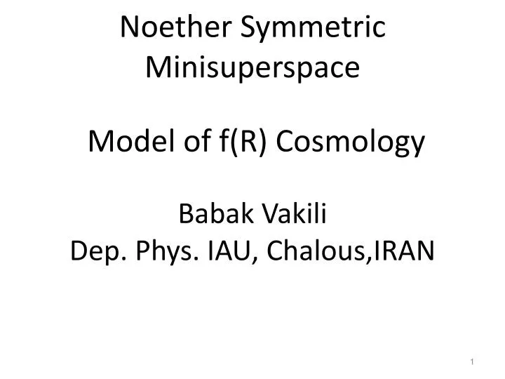 noether symmetric minisuperspace model of f r cosmology babak vakili dep phys iau chalous iran