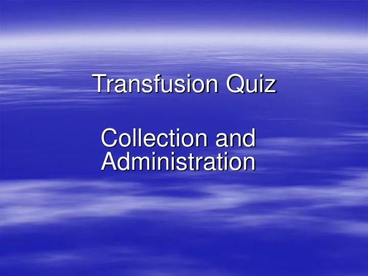 transfusion quiz