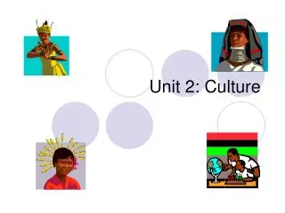 Unit 2: Culture