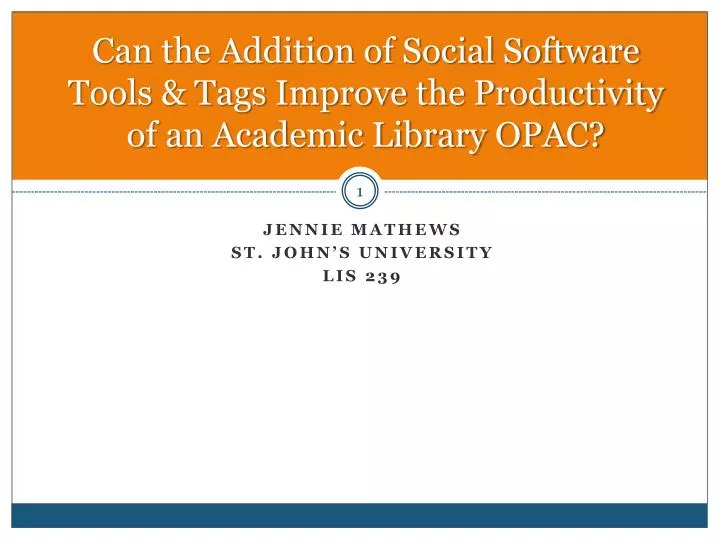 can the addition of social software tools tags improve the productivity of an academic library opac