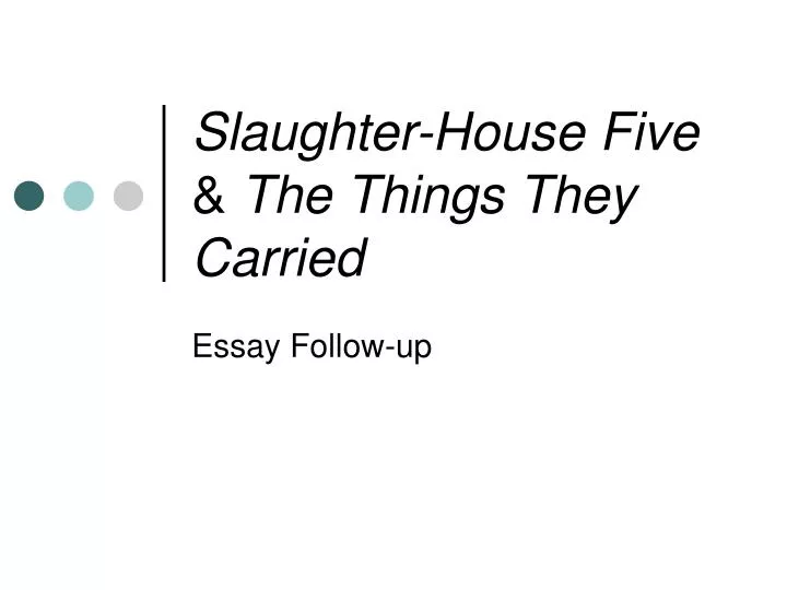 slaughter house five the things they carried