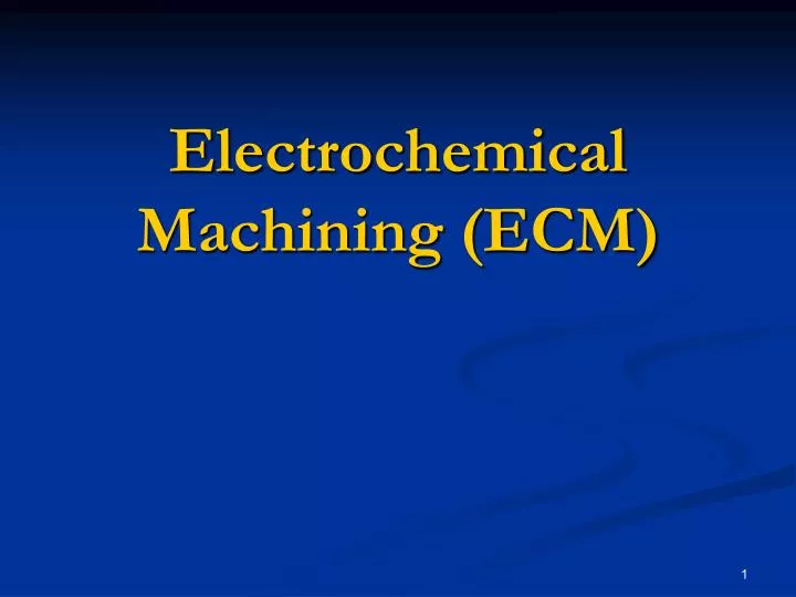 electrochemical machining ecm