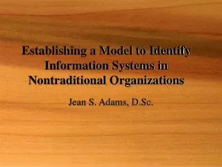 Establishing a Model to Identify Information Systems in Nontraditional Organizations